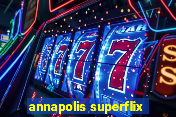 annapolis superflix